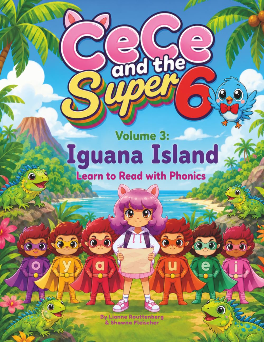 CeCe and the Super 6 Volume 3: Iguana Island: Learn to Read with Phonics (The Reading Adventures of CeCe and The Super 6)