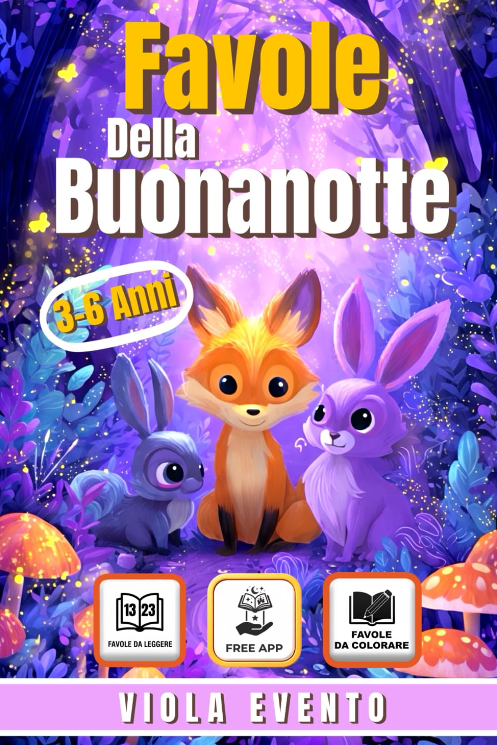 FAVOLE DELLA BUONANOTTE: Bellissimi racconti brevi per bambini tutti da colorare con morale e preziosi insegnamenti