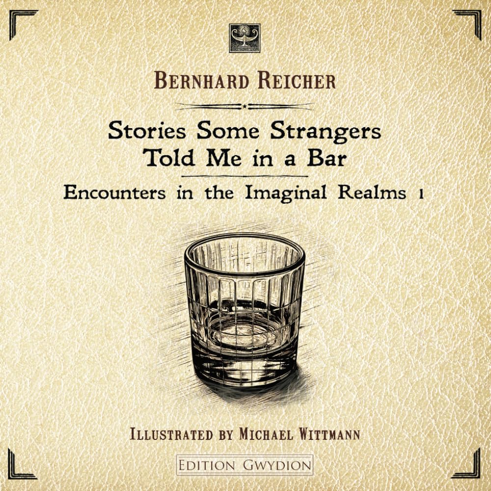 Stories Some Strangers Told Me in a Bar (Encounters in the Imaginal Realms)