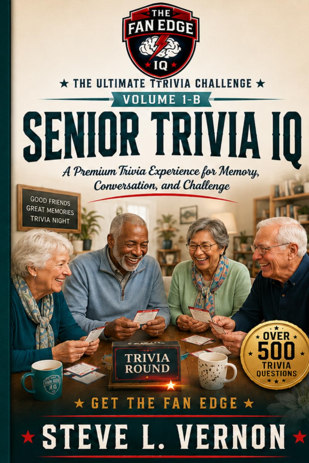 Senior Trivia IQ Volume 1-B: A Premium Trivia Experience for Memory, Conversation, and Challenge (The Fan Edge IQ)