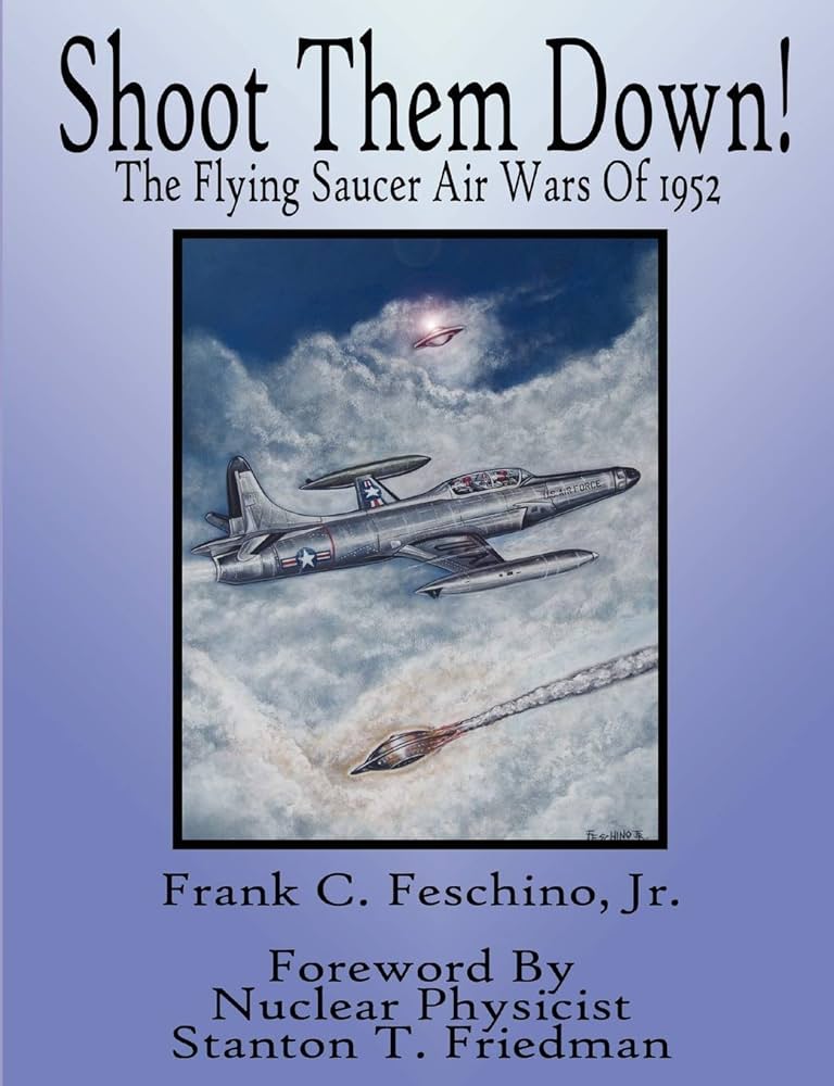 Shoot Them Down! - The Flying Saucer Air Wars Of 1952