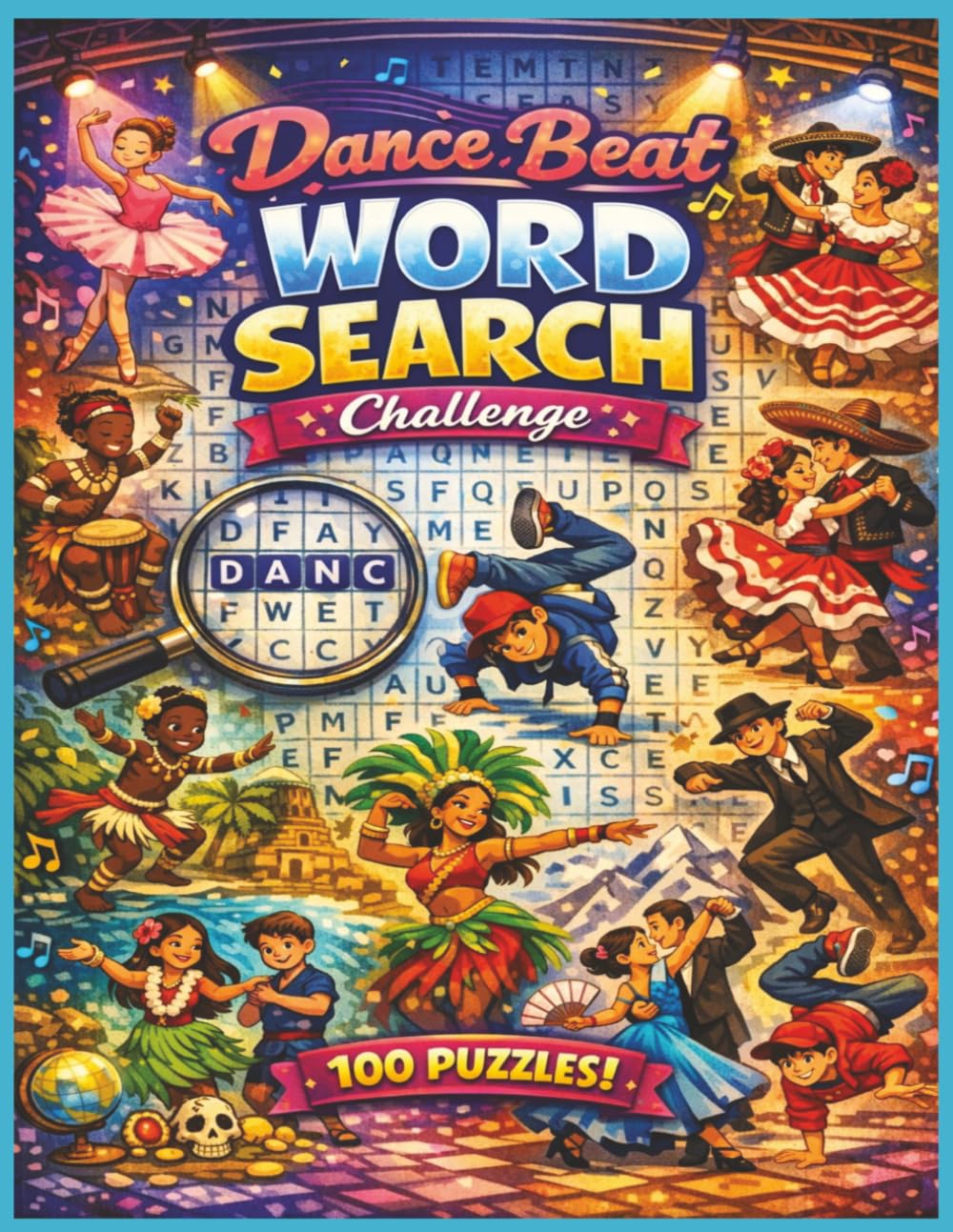 Dance Beat Word Search Challenge: A World of Rhythm and Word Fun — 100 Dance‑Inspired Puzzles for Kids | 100 Fun Word Search Puzzles Celebrating Dance Moves Around the World