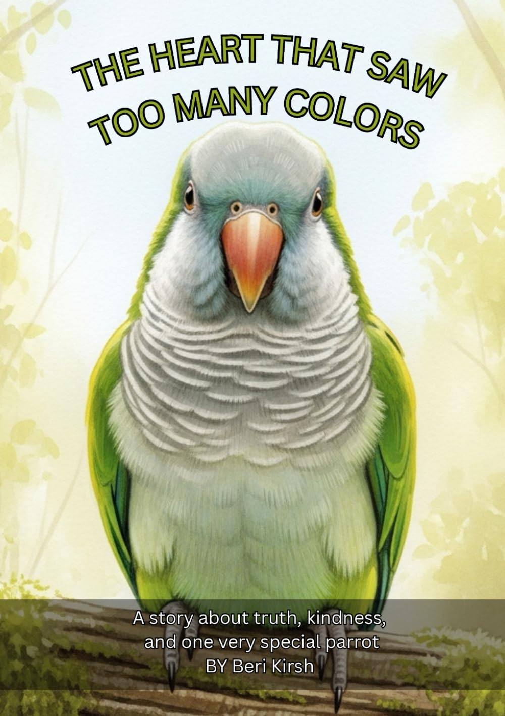 The Heart That Saw Too Many Colors (A5): A story about truth, kindness, and one very special parrot (WILD Moments – Educational Parrot Stories (A5))