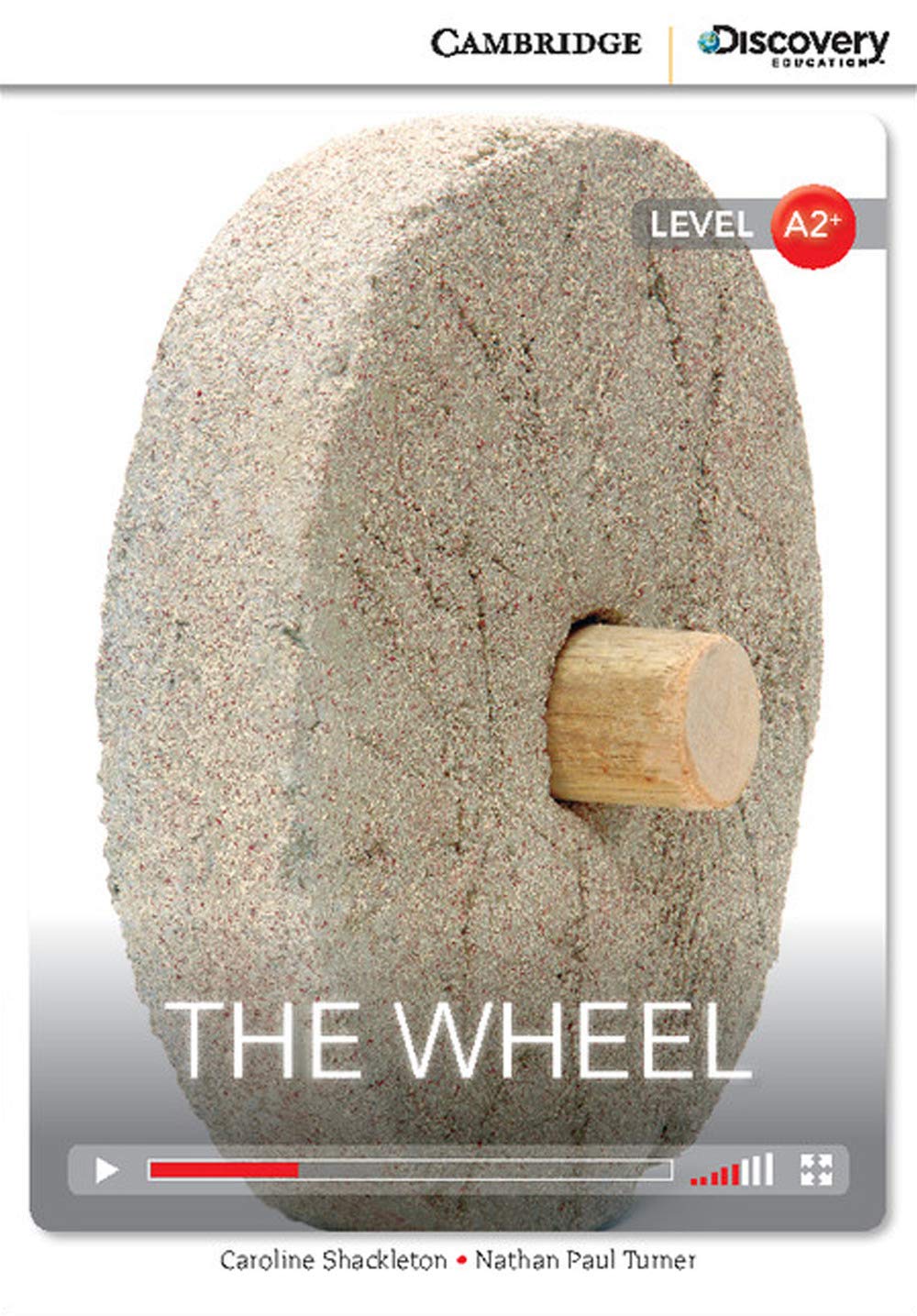 The Wheel Low Intermediate Book with Online Access (Cambridge Discovery Interactive Readers, Level A2+)