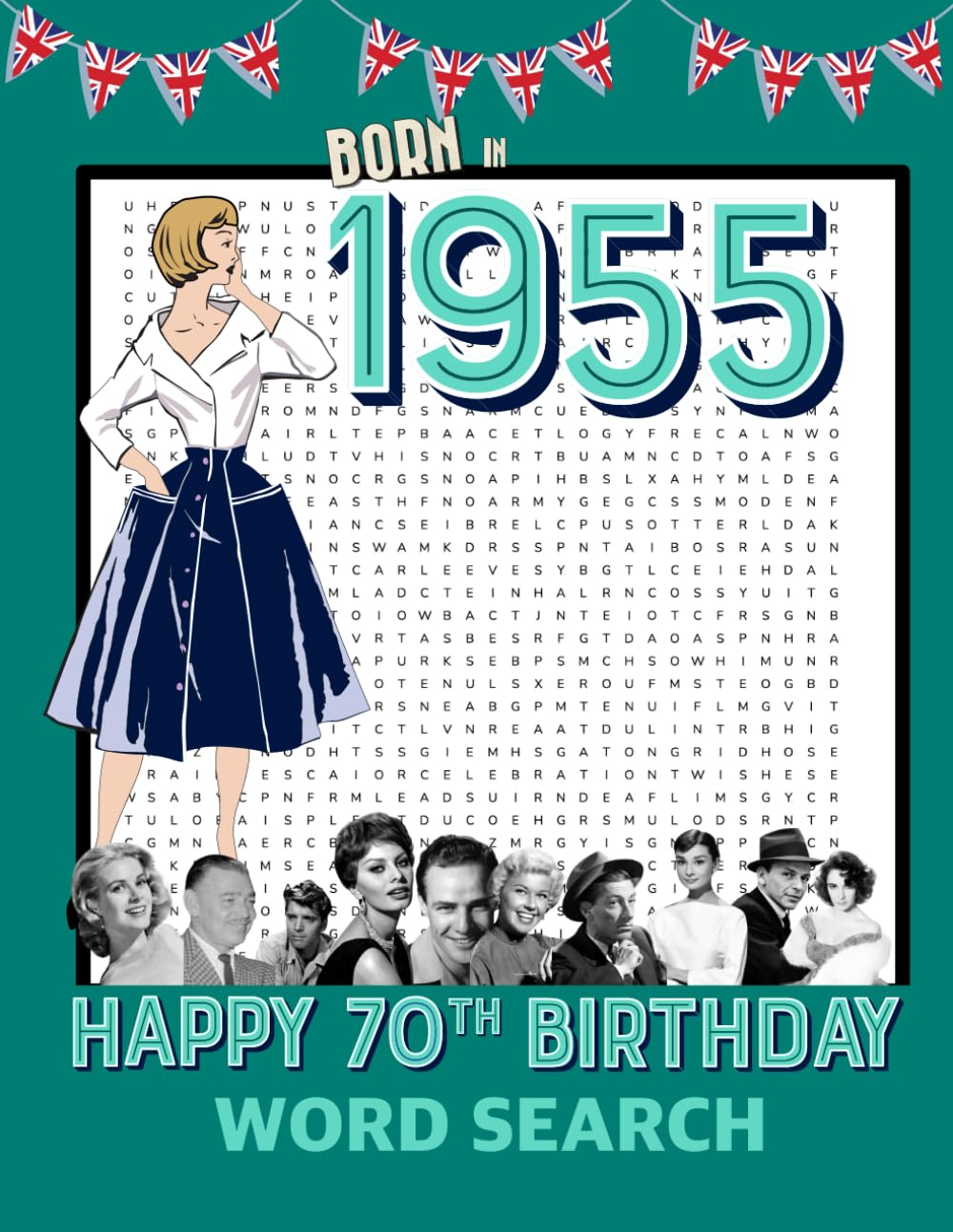 Born 1955 Happy 70th Birthday word search: A4 book 100 word search puzzles (The Year You Were Born Book Series)