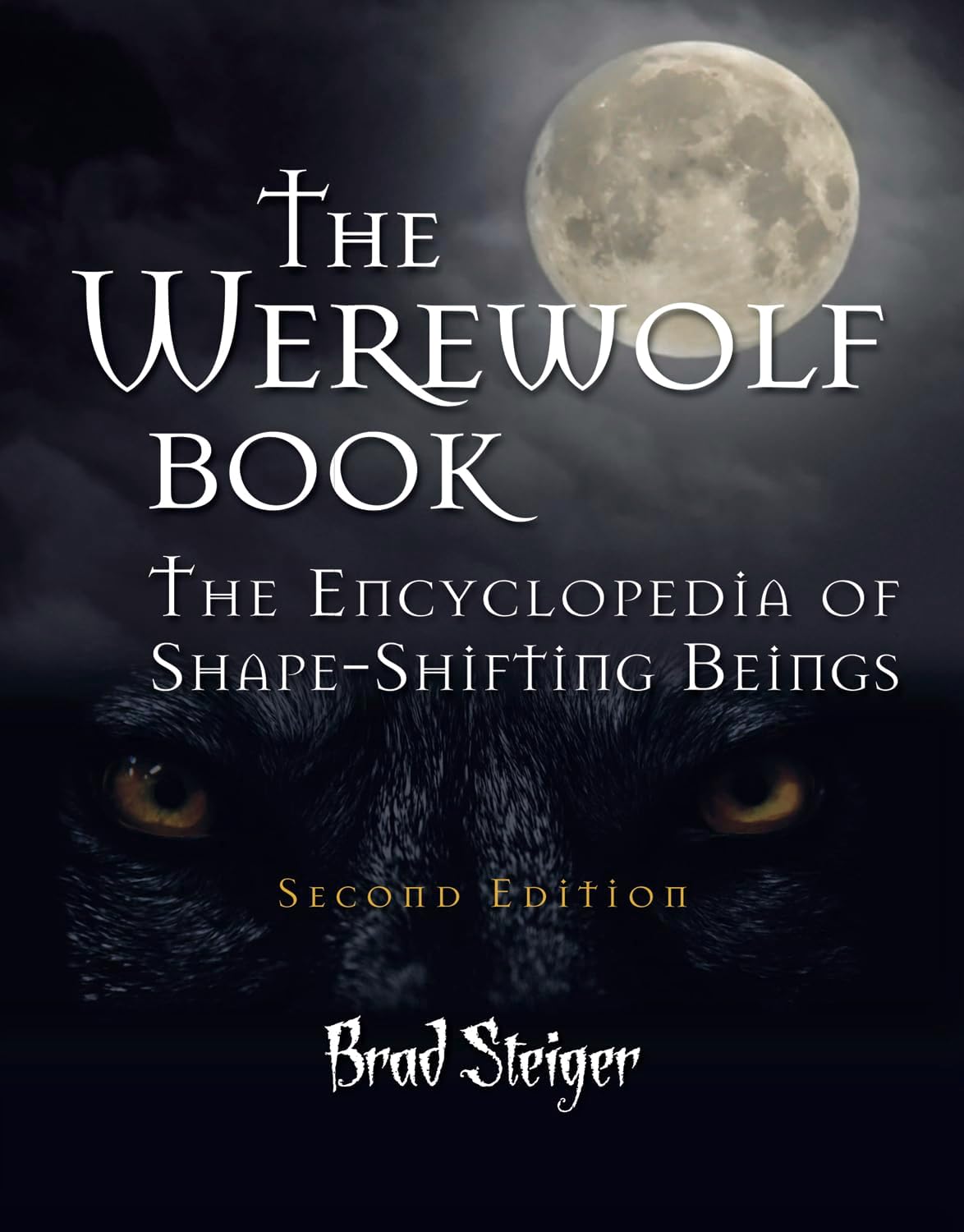 The Werewolf Book: The Encyclopedia of Shape-Shifting Beings (The Real Unexplained! Collection)