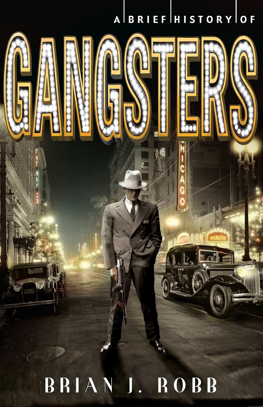 A Brief History of Gangsters (Brief Histories)