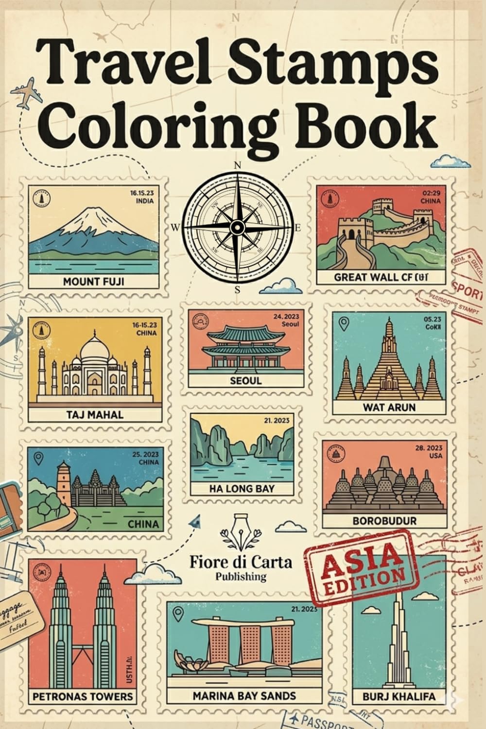 Travel Stamps Coloring Book: Asia: Colora monumenti e destinazioni iconiche dell’Asia in stile francobollo – Libro da colorare di viaggio con architetture e luoghi famosi per adulti e ragazzi