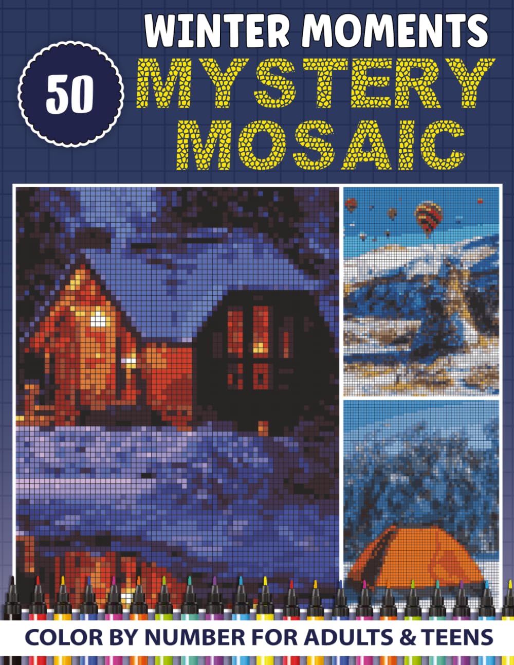 Winter Moments 50 Mystery Mosaic: Rectangle Pixel Art Winter Scenes Color by Number Mystery Mosaic - Stress Relief for Adults & Teens