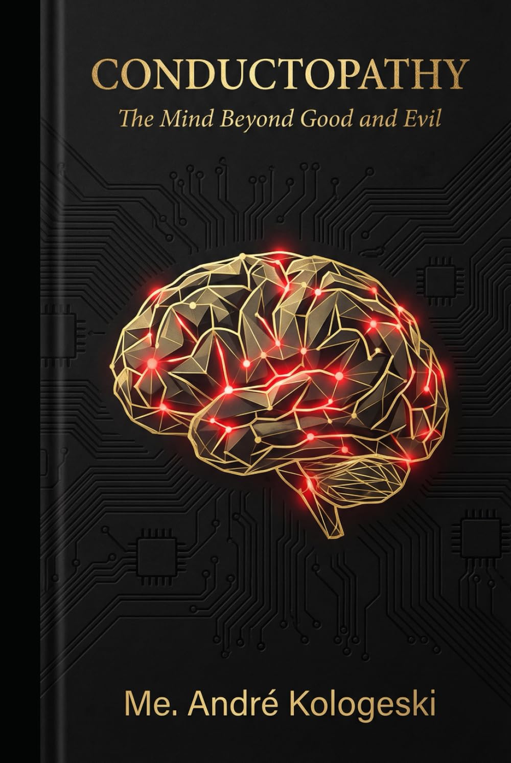 Conductopathy:: The Mind Beyond Good and Evil (Collection 12)