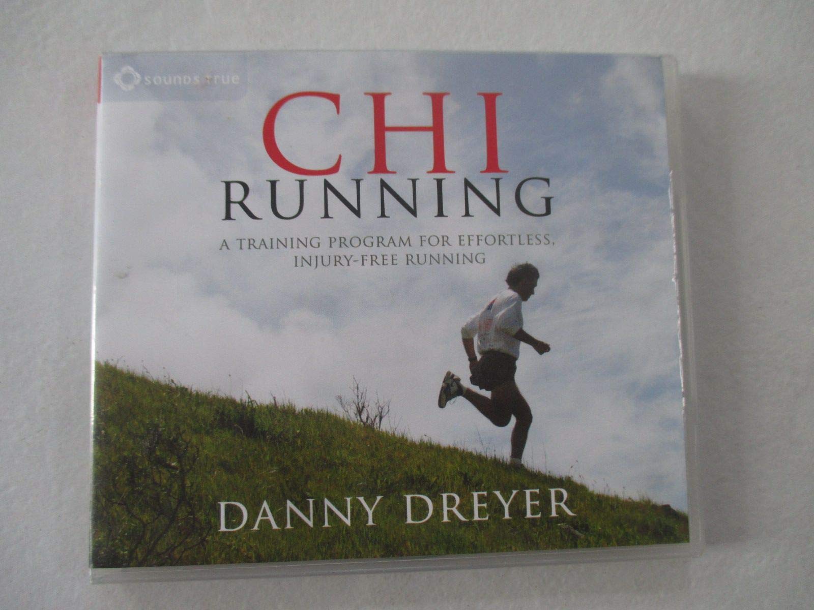 ChiRunning: A Training Program for Effortless, Injury-free Running Dreyer, Danny and Dreyer, Katherine