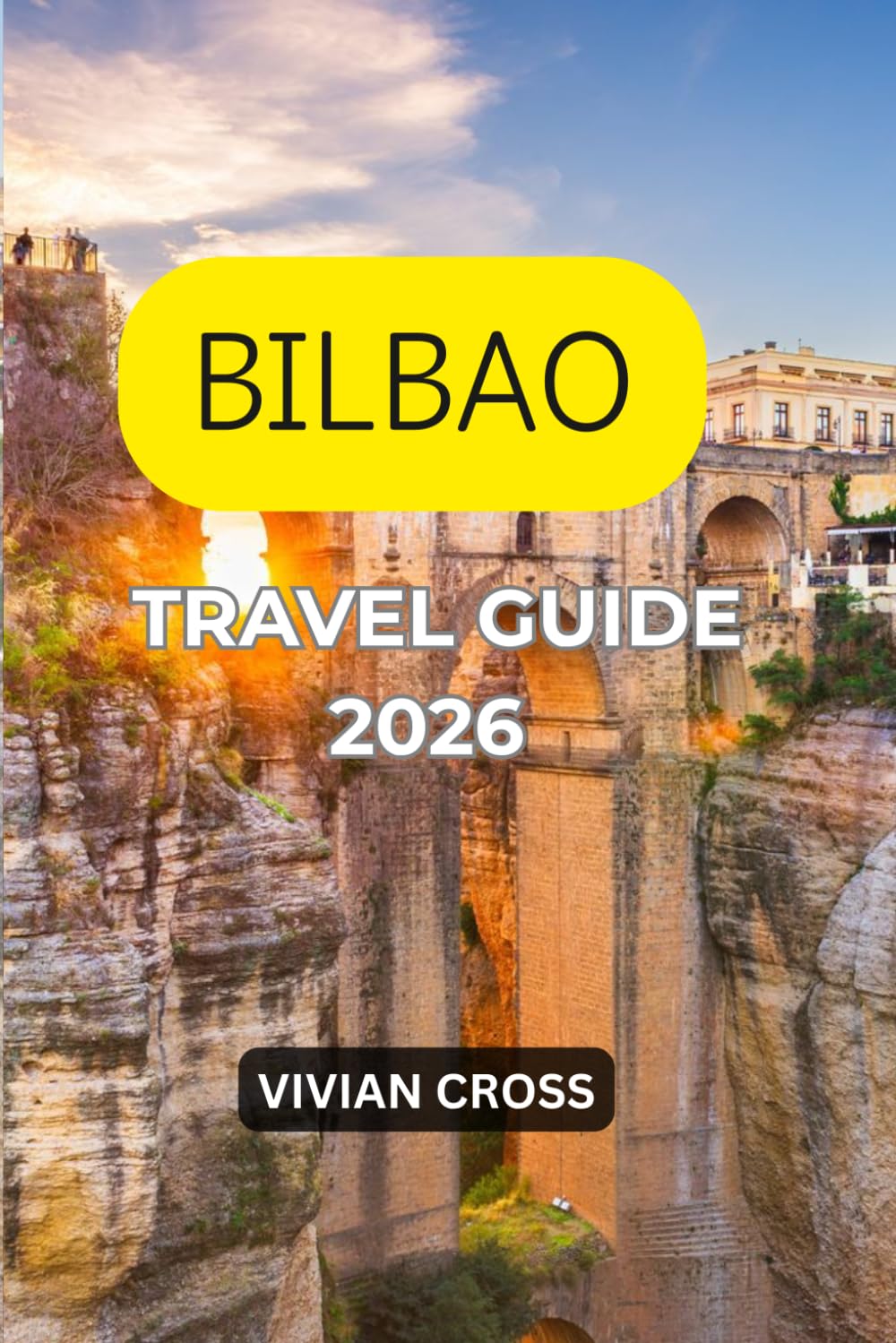 Bilbao Spain Travel Guide 2026: Things to Do in Bilbao, Spain, Guggenheim Museum, Pintxos Bars, Old Town (Casco Viejo), Food, Culture & Complete Basque Country Itinerary