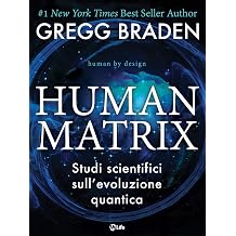 Human matrix. Sudi scientifici sullevoluzione quantica