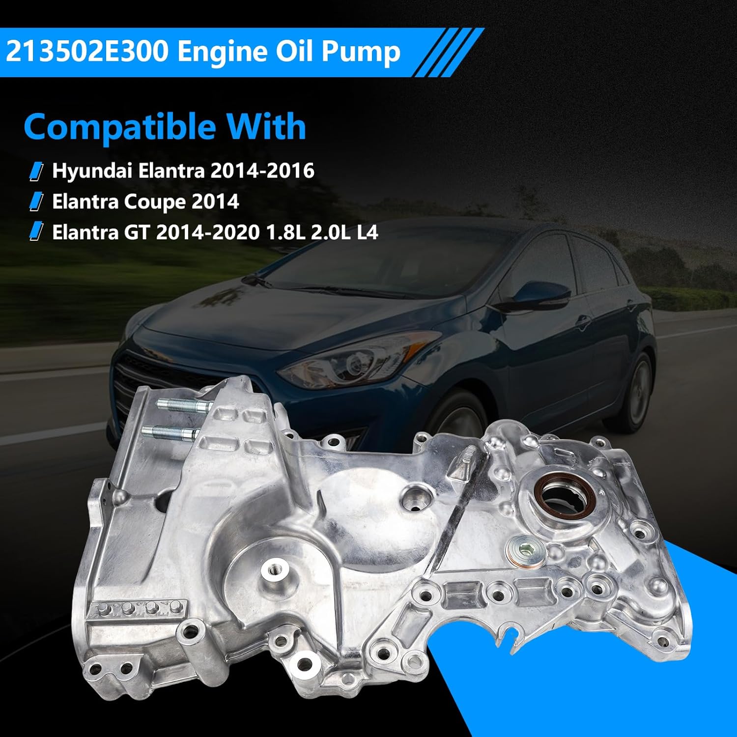 213502E300 Engine Oil Pump Compatible with Hyundai Elantra 2014-2016, Elantra Coupe 2014, Elantra GT 2014-2020 1.8L 2.0L L4