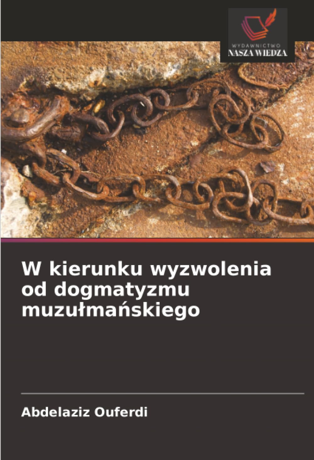 W kierunku wyzwolenia od dogmatyzmu muzułmańskiego