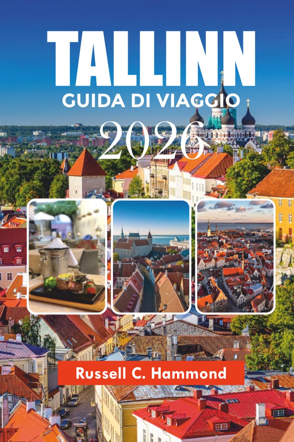 TALLINN GUIDA DI VIAGGIO 2026: Esplora Tallinn, Estonia, con passeggiate panoramiche, punti salienti della città vecchia, consigli economici ed esperienze di quartiere