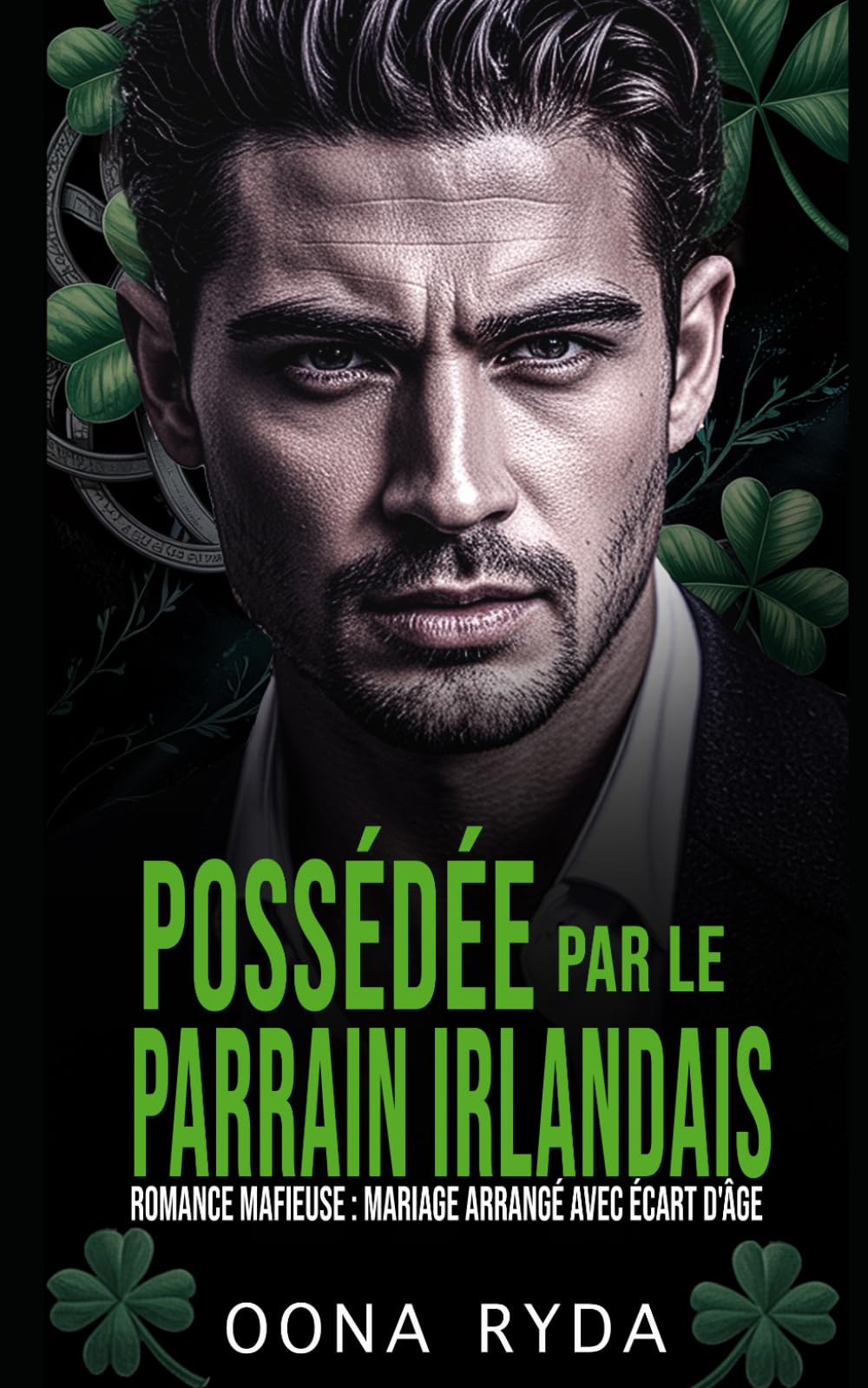 Possédée par le Parrain irlandais: Romance mafieuse : mariage arrangé avec écart d'âge (Clans du Claddagh : Les O'Rourke)