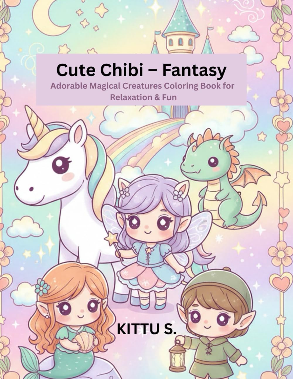 Cute Chibi – Fantasy: Adorable Magical Creatures Coloring Book for Relaxation & Fun (Cute Chibi Cozy Coloring Book)