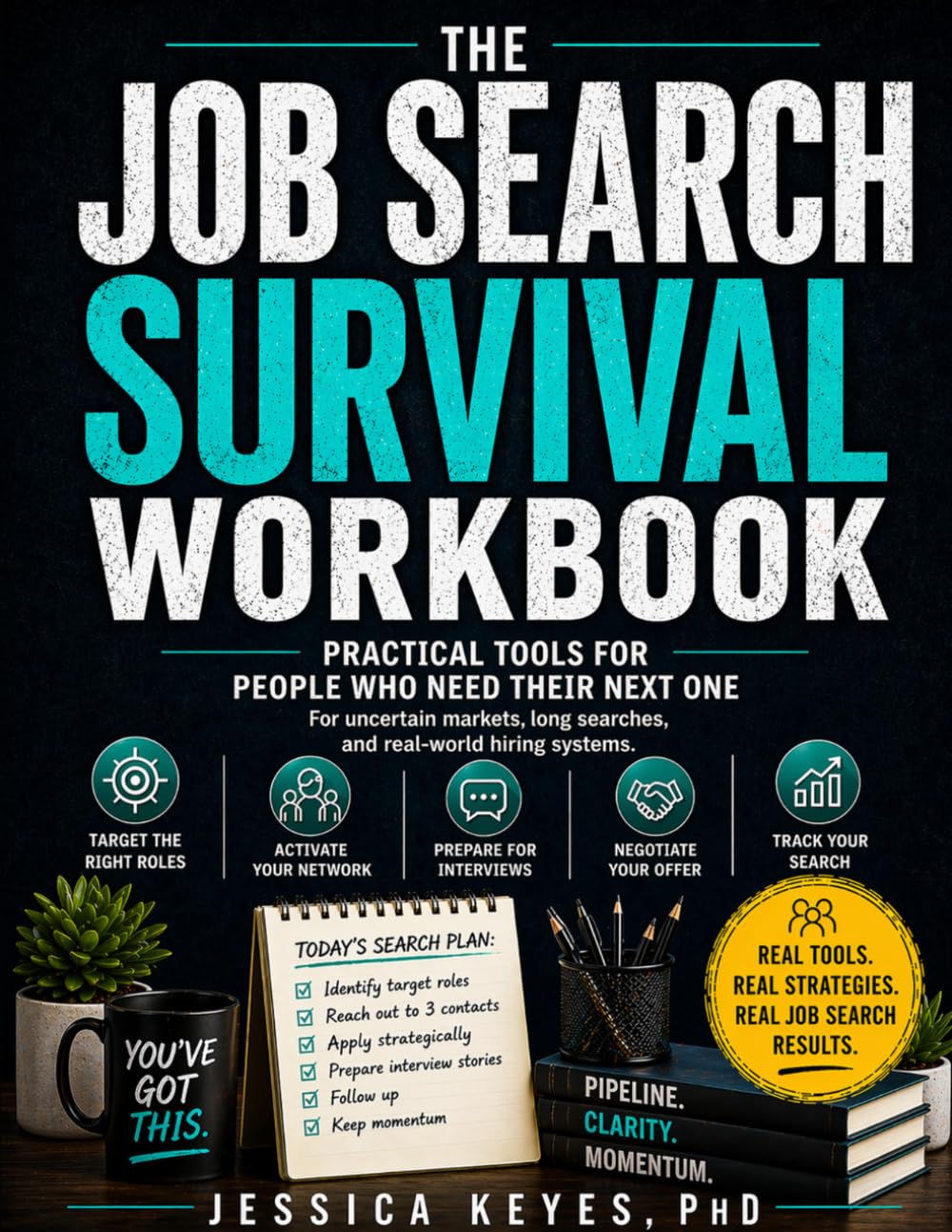 The Job Search Survival Workbook: Practical Tools for People Who Need Their Next One: A Step-by-Step System for Networking, Interviews, Offers, and ... the Search (The Workplace Survival Series)