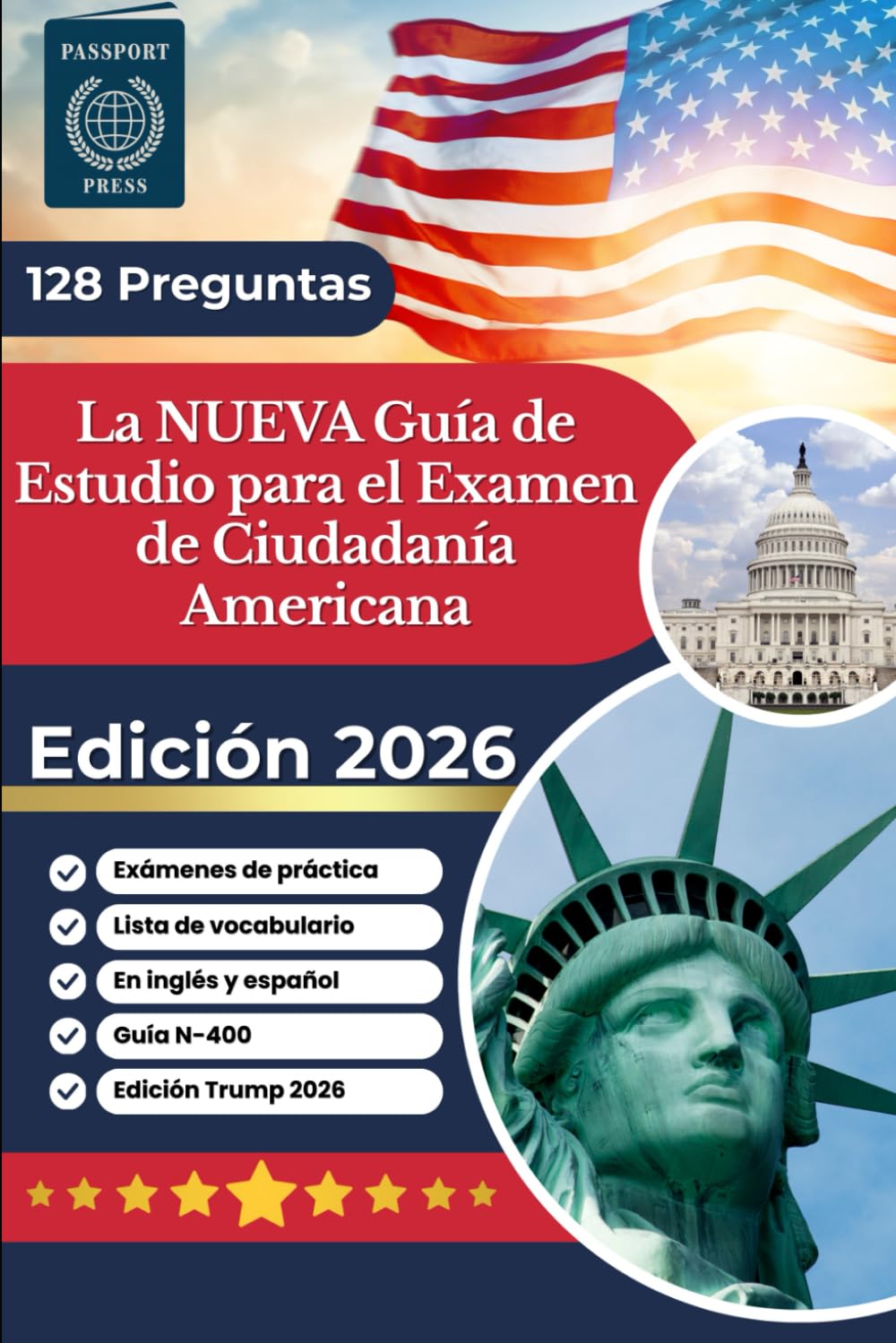 La Nueva Guía de Estudio para el Examen de Ciudadanía Americana 2026: 128 Preguntas: Exámenes de práctica: Guía N-400: En inglés y español: Lista de vocabulario