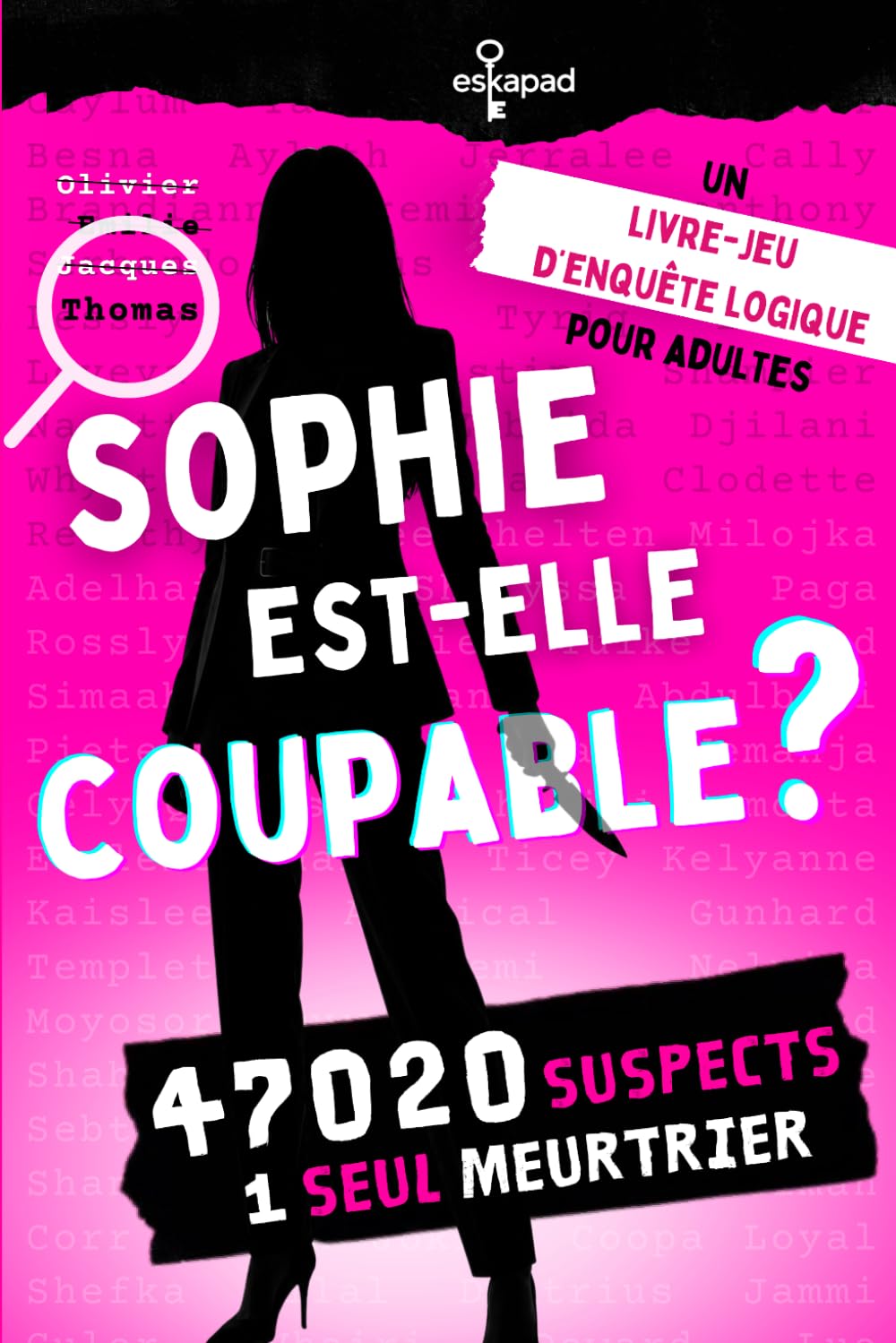 Sophie est-elle coupable ? Un livre-Jeu d’enquête logique pour adultes: 47 020 suspects, un seul meurtrier (esKapad Enquêtes - Qui est le coupable ?)