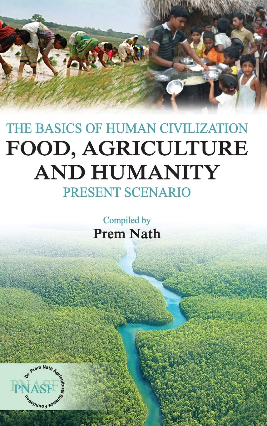 Buy The Basics Of Human Civilization: Food, Agriculture And Humanity: Vol.01 Food, Agriculture and Humanity Present Scenario — BookShops.in