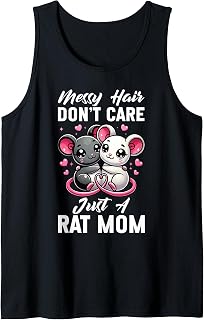 Messy Hair Don't Care Just A Rat Mom Mouse Mama Mother's Day Tank Top