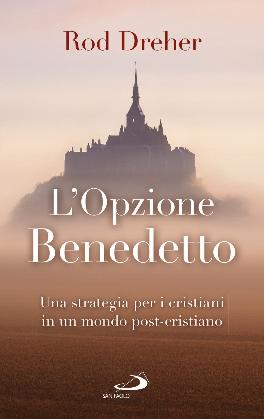 L'opzione Benedetto. Una Strategia Per I Cristiani In Un Mondo Post-Cristiano - 4
