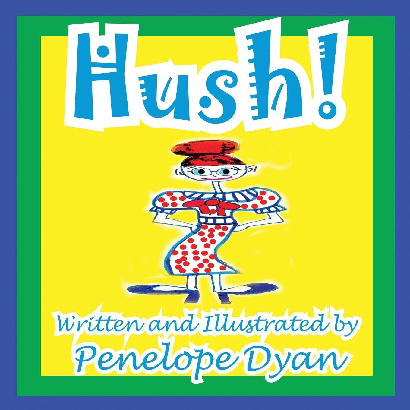 Hush!