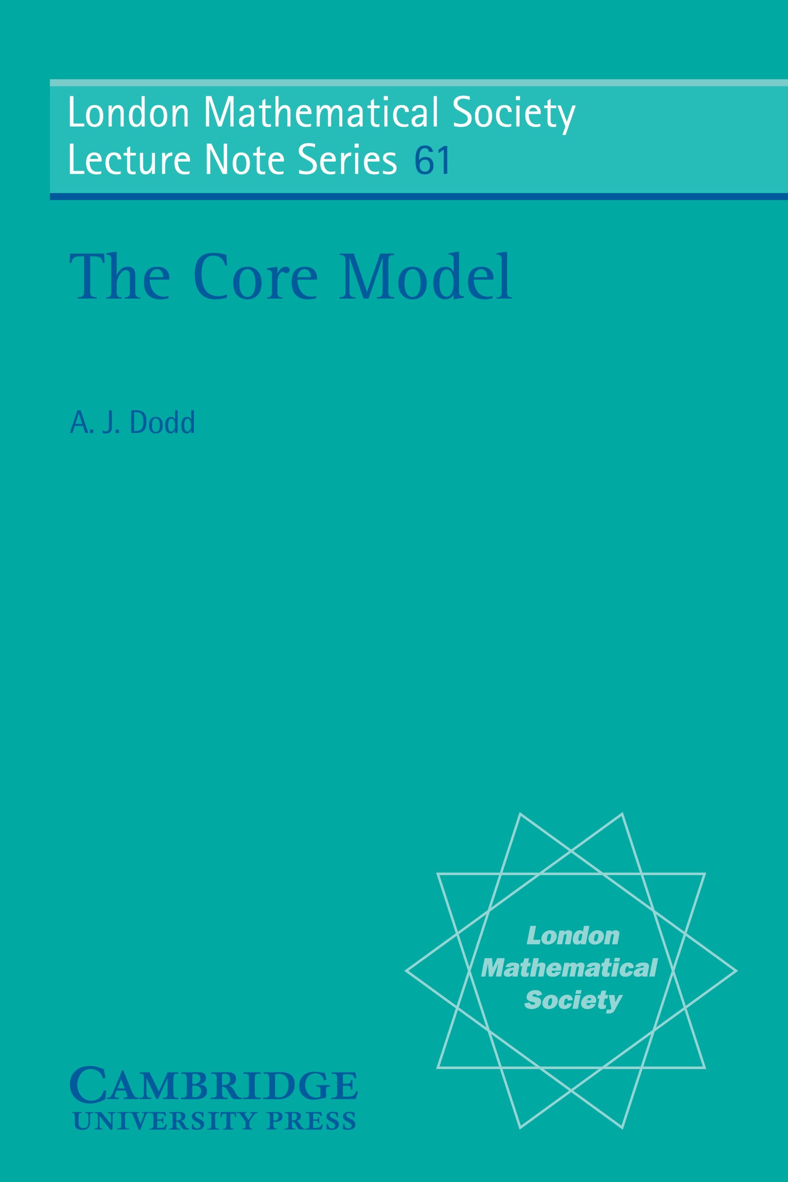 The Core Model (London Mathematical Society Lecture Note Series Book 61)