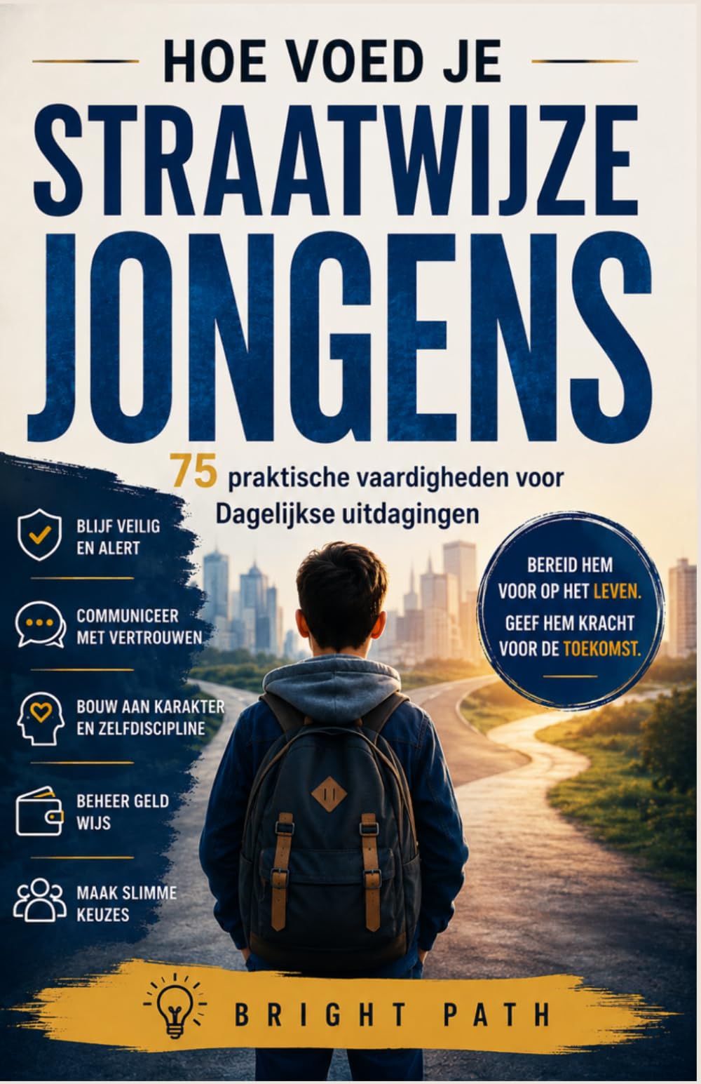Hoe voed je straatwijze jongens op?:75 praktische vaardigheden voor Dagelijkse uitdagingen