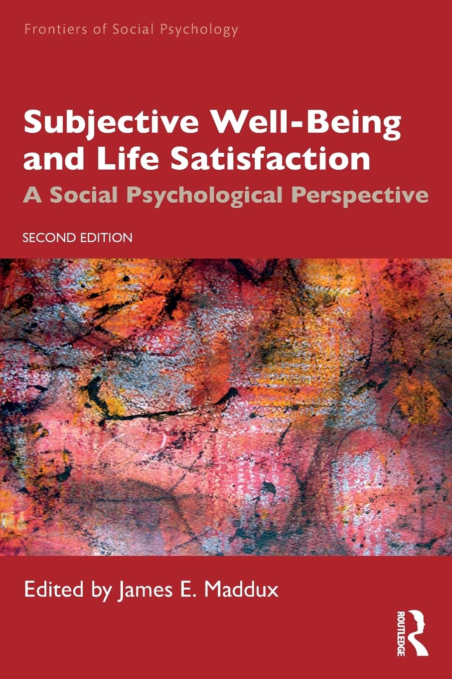 Subjective Well-Being and Life Satisfaction: A Social Psychological Perspective (Frontiers of Social Psychology)