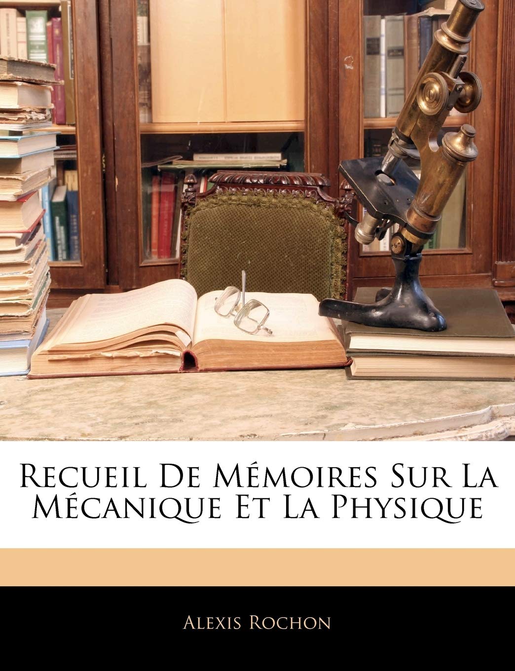 Recueil De Mémoires Sur La Mécanique Et La Physique