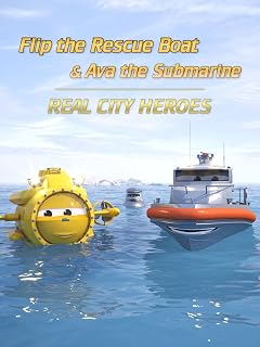 Flip the Rescue Boat & Ava the Submarine - Real City Heroes