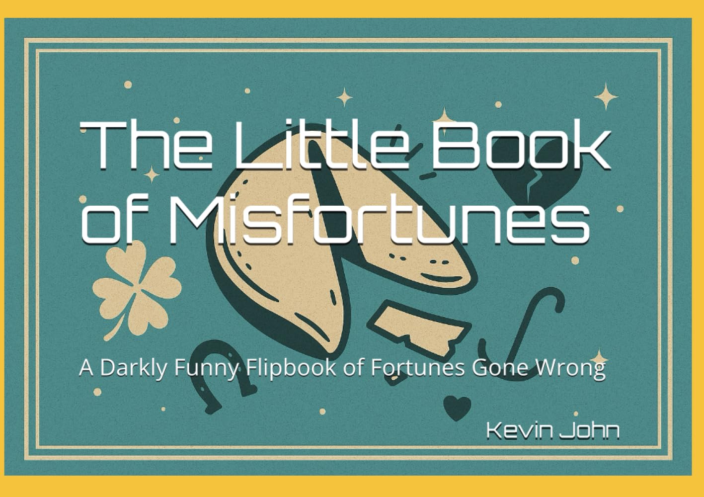 The Little Book of Misfortunes: A Darkly Funny Flipbook of Fortunes Gone Wrong