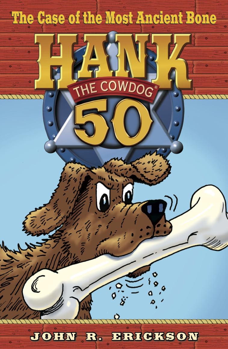The Case of the Most Ancient Bone (Hank the Cowdog, Band 50)