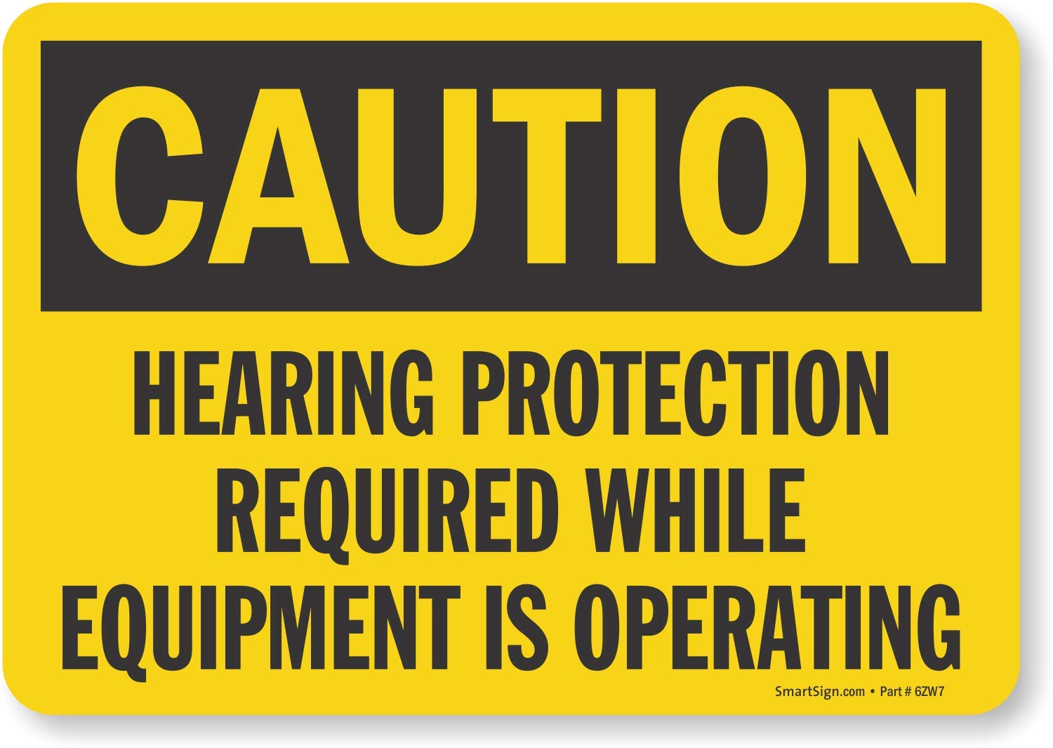 SmartSign - U1-1029-NA_10x7 Aluminum OSHA Safety Sign, Legend "Caution: Hearing Protection Required", 7" high x 10" wide, Black on Yellow — Amazon image 18