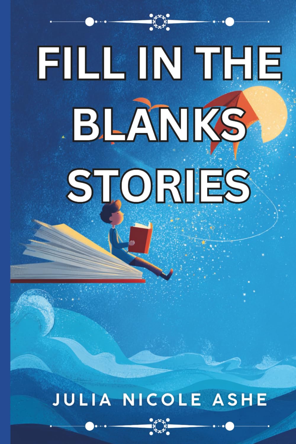 Fill In The Blanks Stories (Trivia & Facts Series)