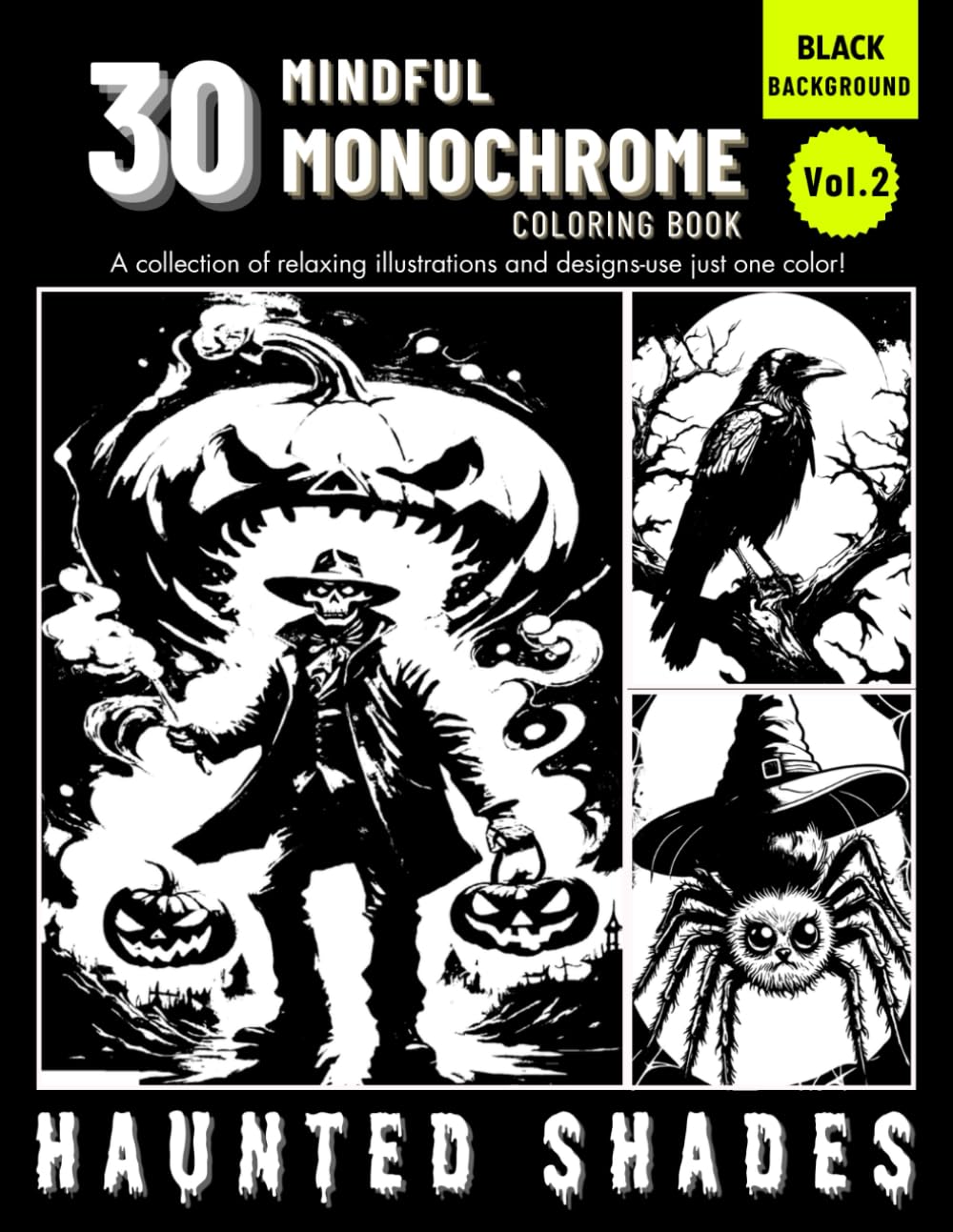 Haunted Shades Halloween Monochrome Coloring Book: Spooky One Color One Pen Art for Relaxation and Focus, Adults and Teens (Monochrome Haunted Shades Halloween)