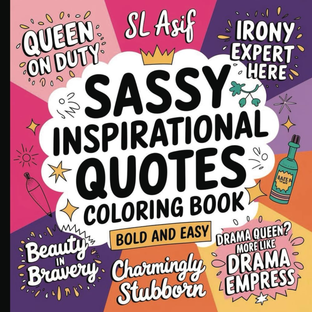 Bold & Easy Sassy Inspirational Quotes Coloring Book for Women: Funny, Simple, and Stress Relief Designs: Motivational and Empowering Quotes for ... and Family (Fun and simple coloring books)