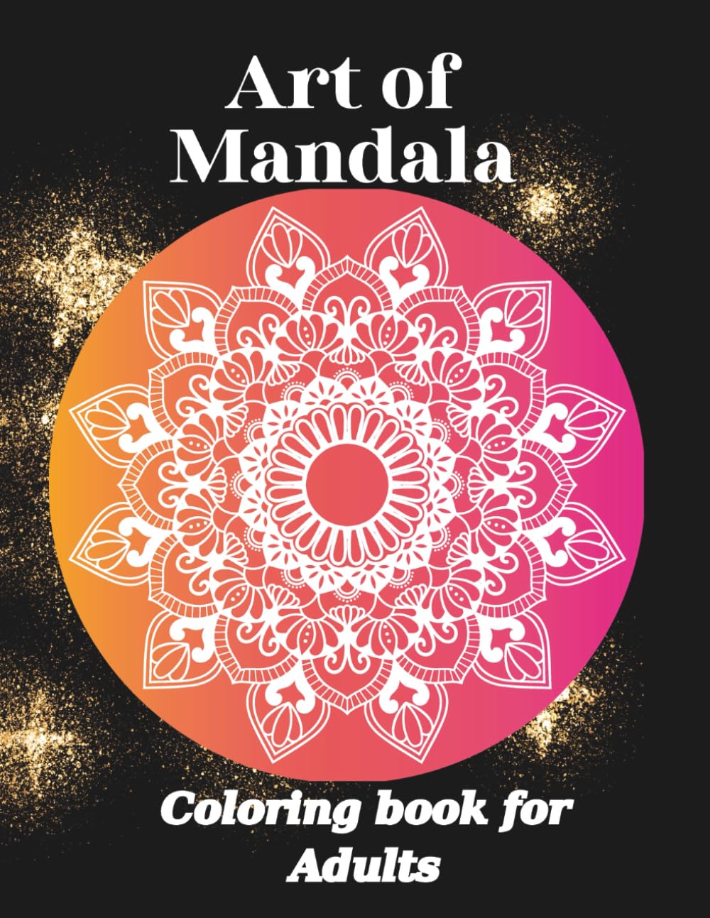 Art of Mandala: Coloring book for Adults