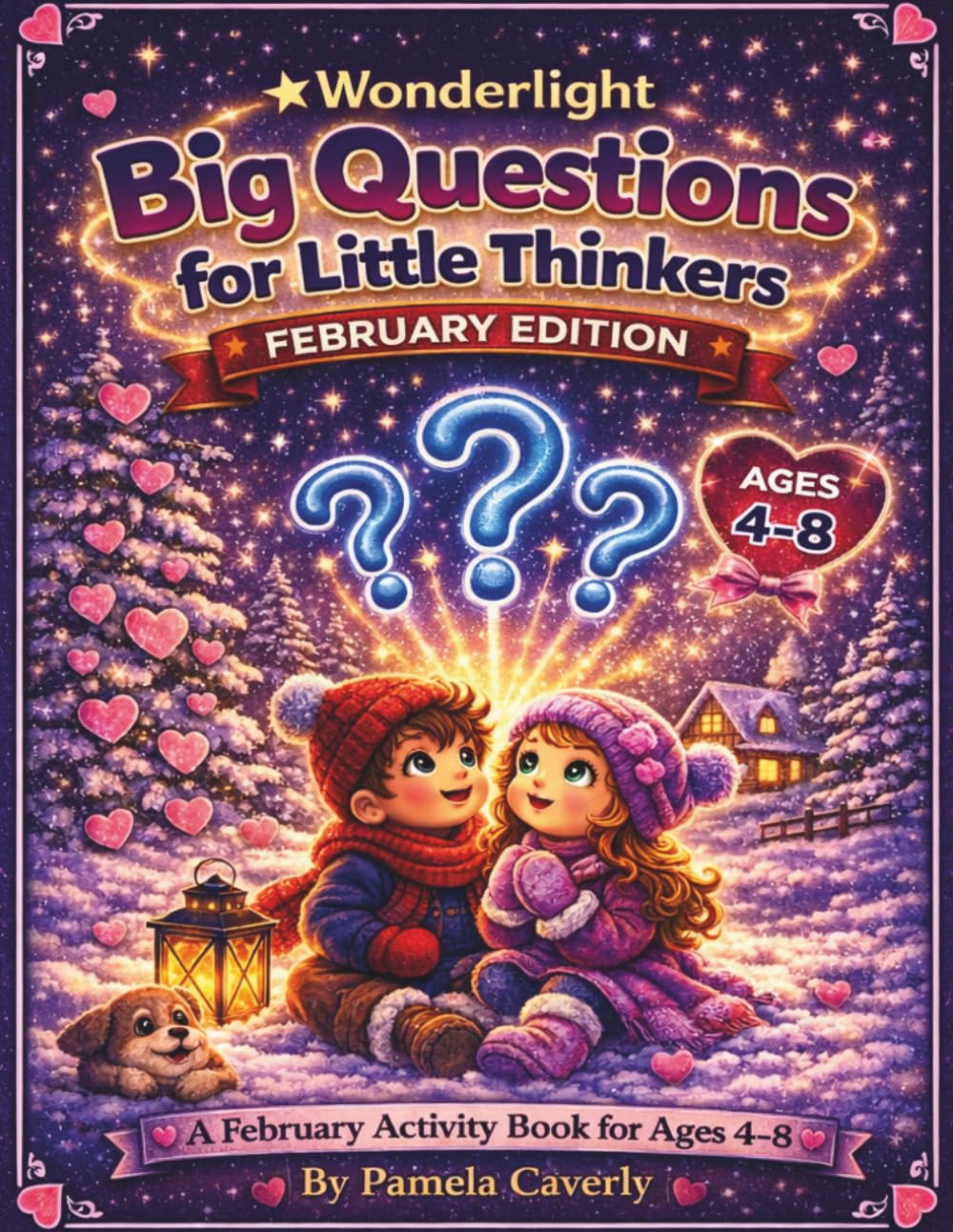 Wonderlight Big Questions for Little Thinkers February Edition: A February Activity Book for ages 4-8