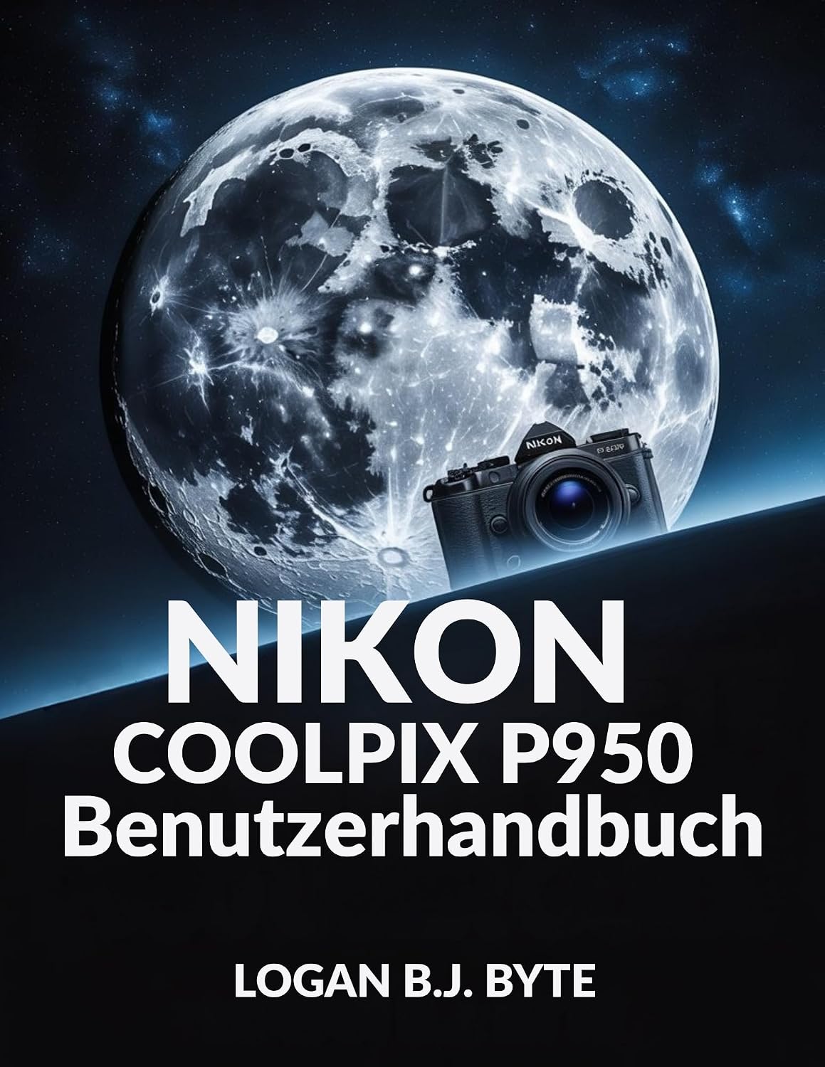 Nikon COOLPIX P950 Benutzerhandbuch: Meistern Sie den 83-fachen Zoom und die erweiterten Funktionen: Ein vollständiger Leitfaden mit Illustrationen für die Tier- und Reisefotografie (German Edition)