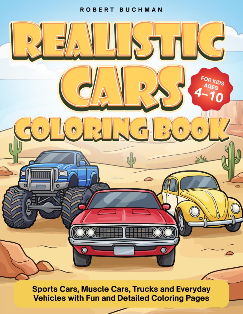 Realistic Cars Coloring Book: Sports Cars, Muscle Cars, Trucks & Everyday Vehicles with Fun, Detailed Pages