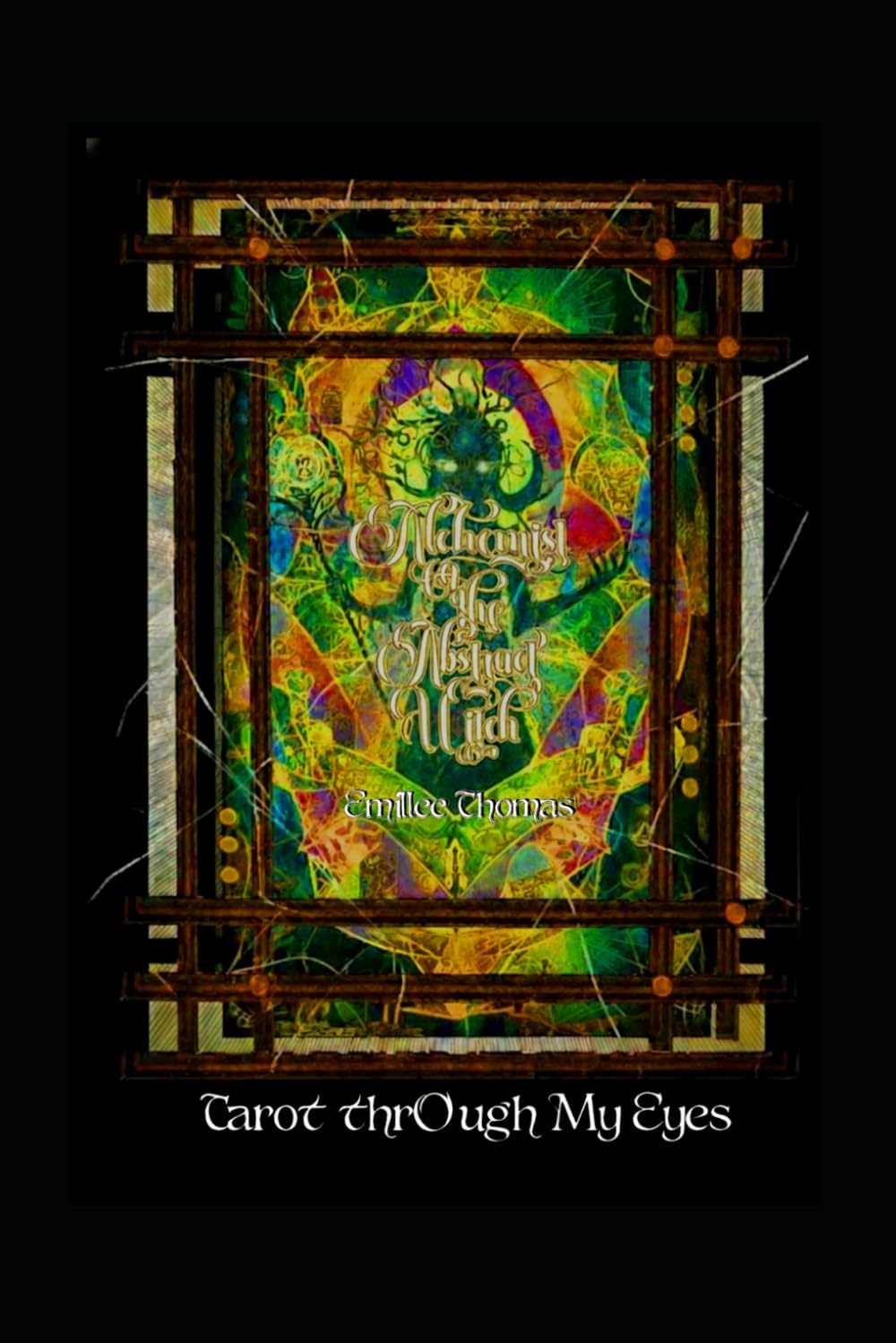 Alchemist Of the Abstract Witch Tarot through my eyes: Abstract Witch      Paperback – February 17, 2026