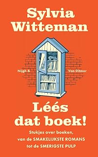 Léés dat boek!: Stukjes over boeken, van de smakelijkste romans tot de smerigste pulp