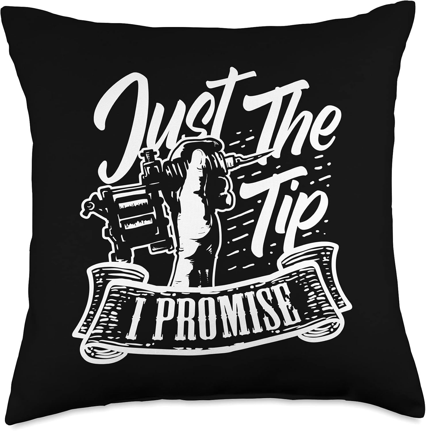 Just The Tip Tattoo Artist Funny Tattooer Tattooist Throw Pillow