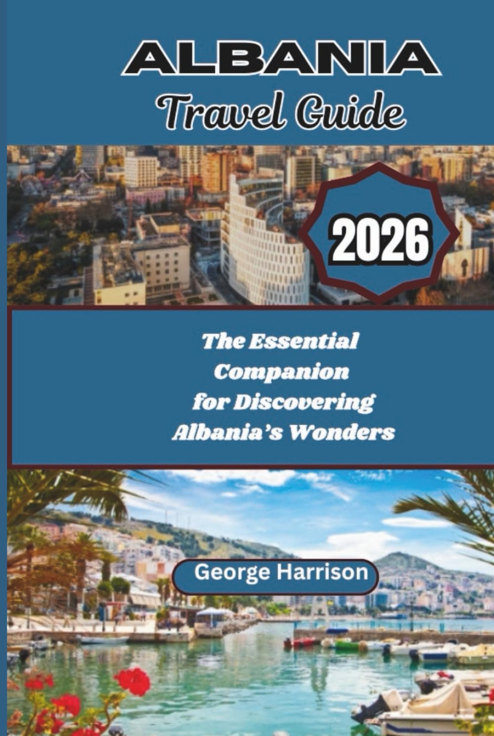 Albania Travel Guide 2026: The Essential Companion for Discovering Albania’s Wonders