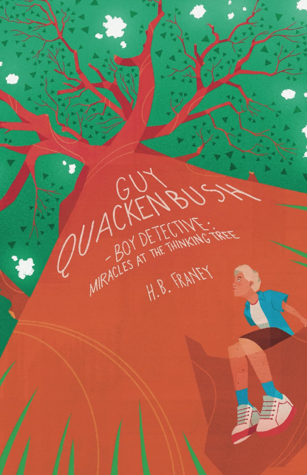 Guy Quackenbush--Boy Detective: Miracles at the Thinking Tree: Miracles at the Thinking Tree (GUY QUACKENBUSH--BOY DETECTIVE series)