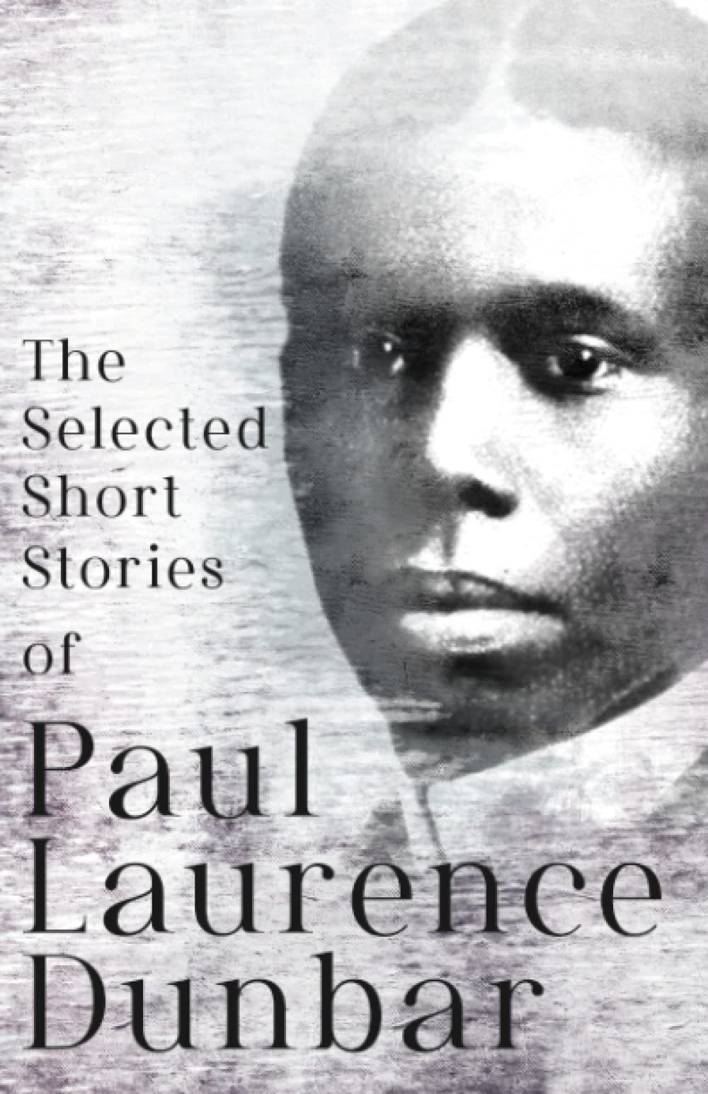 The Selected Short Stories of Paul Laurence Dunbar: With Illustrations by E. W. Kemble